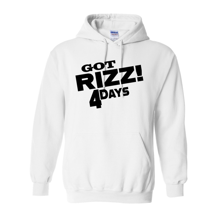 Got RIZZ 4 Days - Hooded Sweatshirt