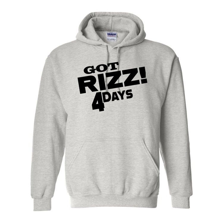 Got RIZZ 4 Days - Hooded Sweatshirt