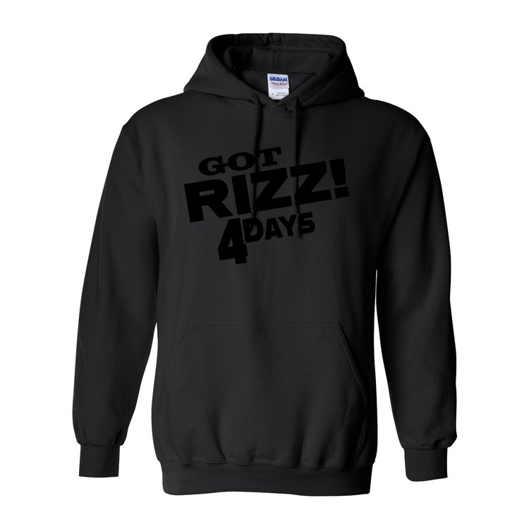 Got RIZZ 4 Days - Hooded Sweatshirt