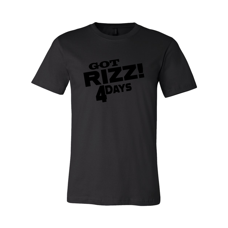 Got RIZZ 4 Days - Unisex Tee