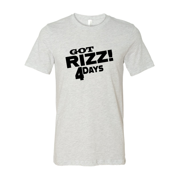 Got RIZZ 4 Days - Unisex Tee