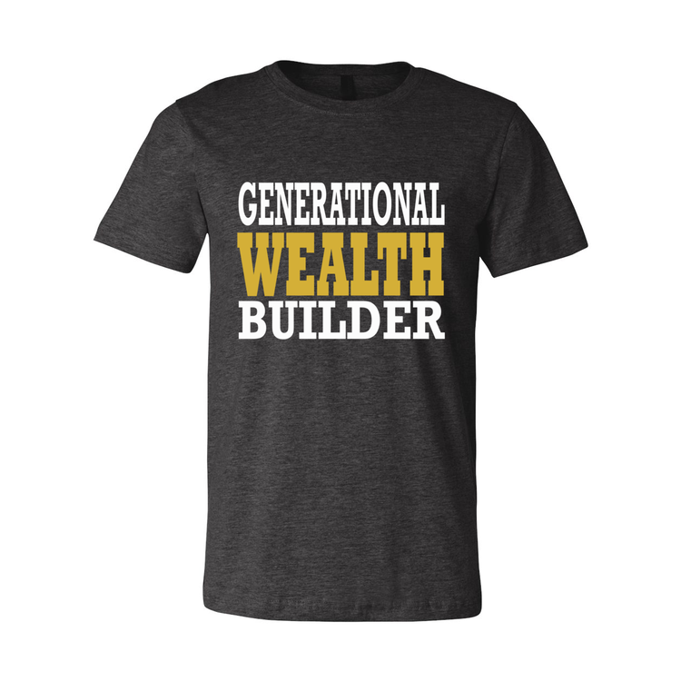 Generational Wealth Builder - Unisex Tee