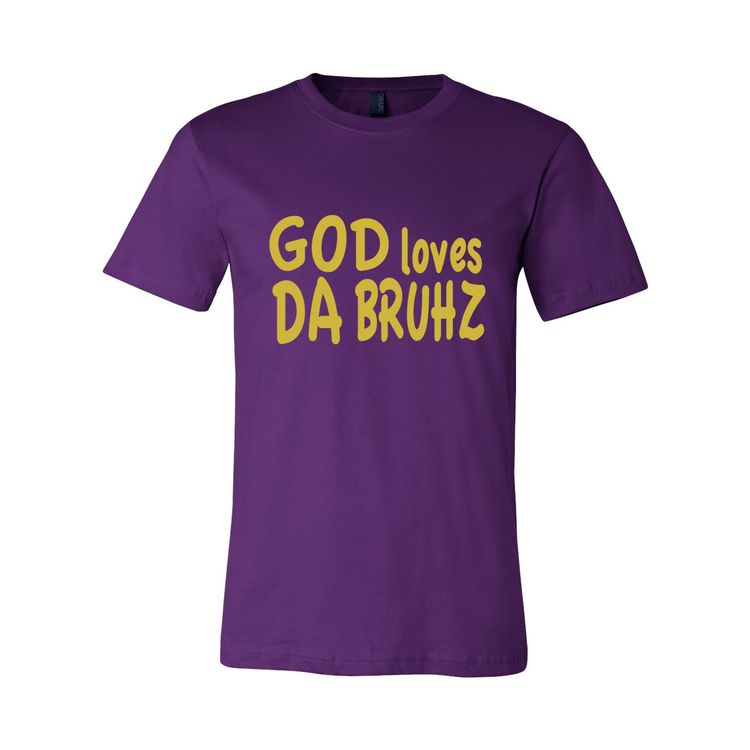 God loves DA Bruhz - Unisex Short Sleeve