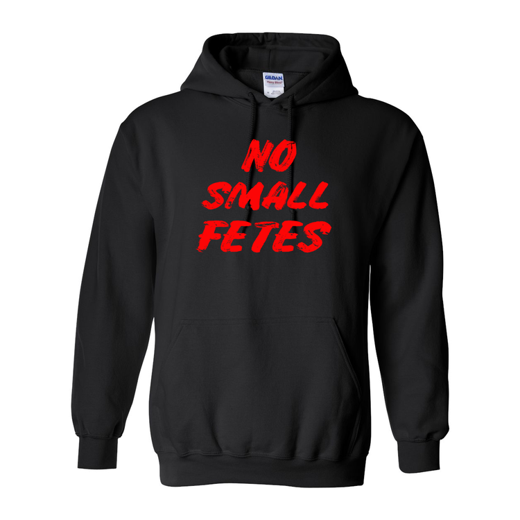 No Small Fetes - Hooded Sweatshirt