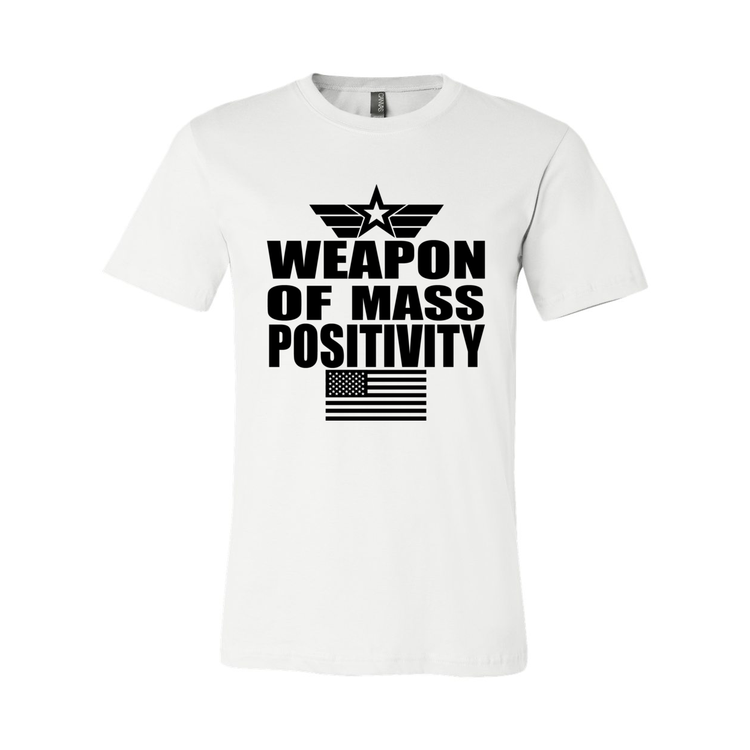 Weapon of Mass Positivity - Unisex Tee