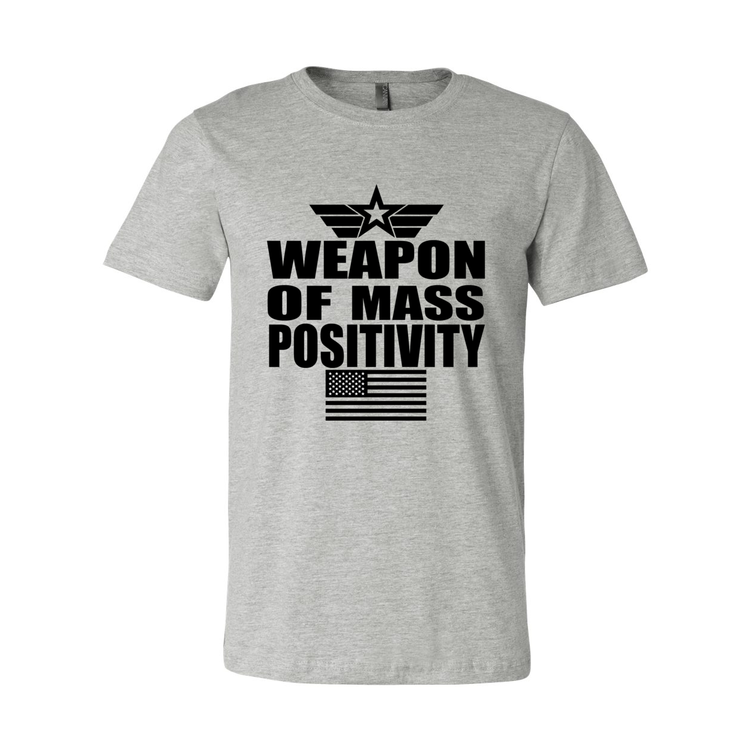 Weapon of Mass Positivity - Unisex Tee