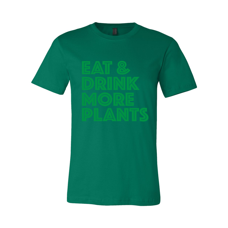 Eat & Drink More Plants - Unises Tee