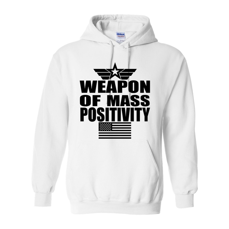 Weapon of Mass Positivity - Hooded Sweatshirt