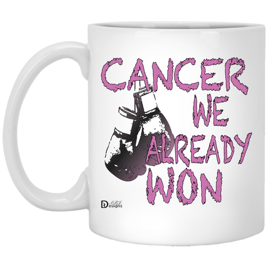 Cancer - We Already Won - 11 oz. White Mug