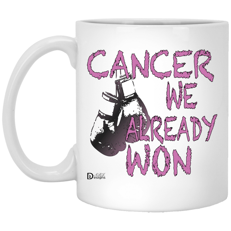 Cancer - We Already Won - 11 oz. White Mug