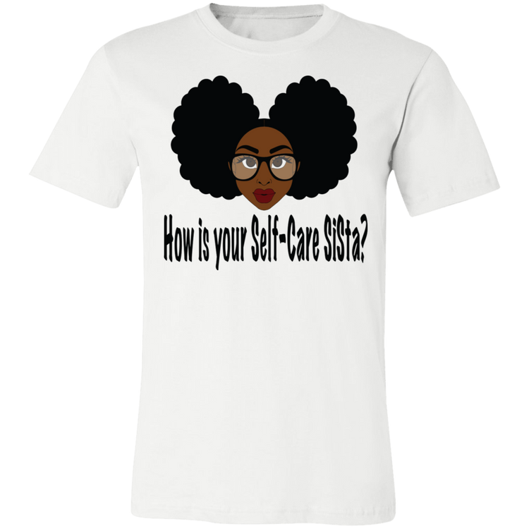 How is your Self-Care SISta - Fashion Fitted Short-Sleeve T-Shirt
