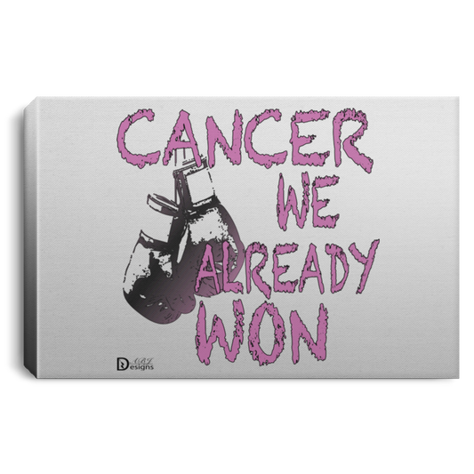 Cancer - We Already Won - Landscape Canvas .75in Frame