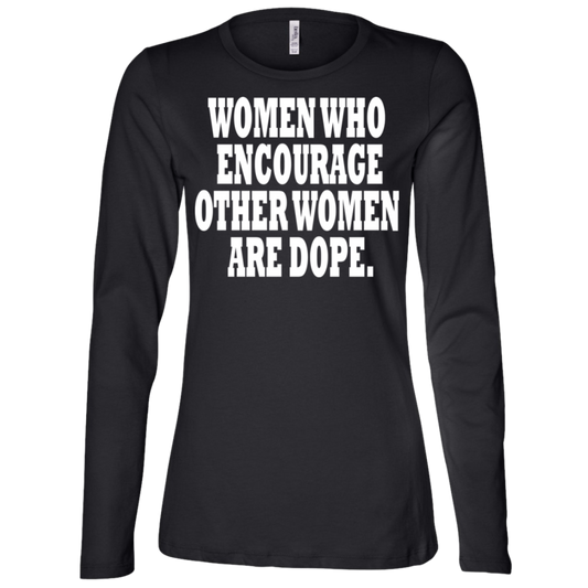 Women Who Encourage Other Women Are Dope White - Black Label - Women's LS Missy Fit T-Shirt