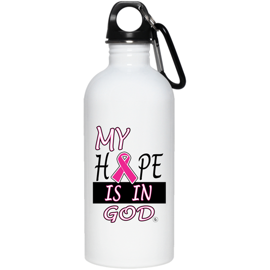 My Hope Is In God - 20 oz. Stainless Steel Water Bottle