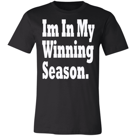 Im In My Winning Season White - Black Label Unisex T-Shirt