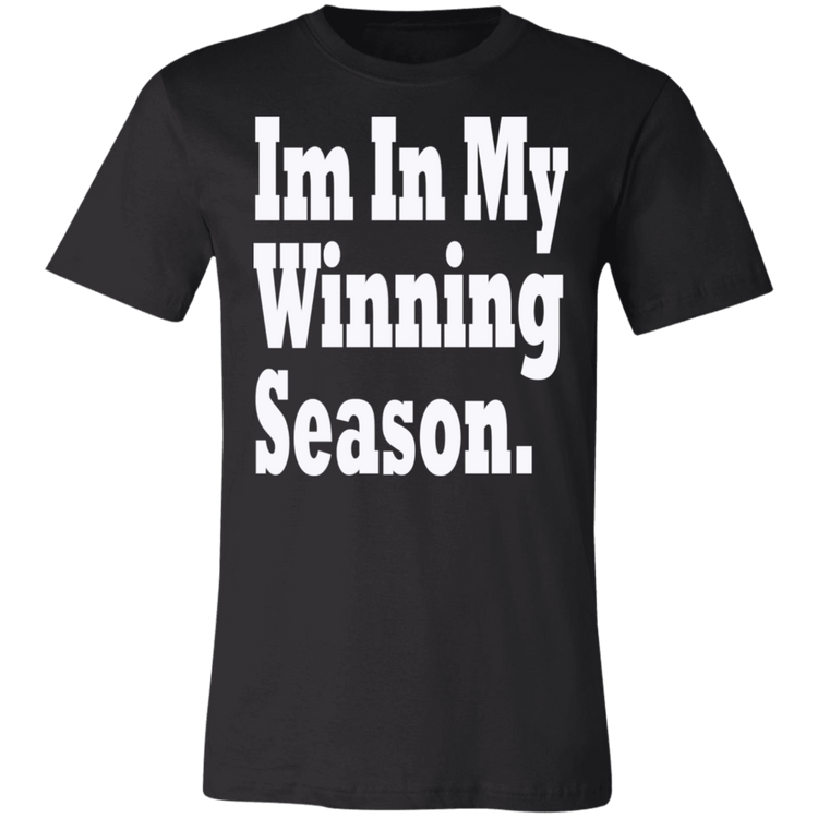 Im In My Winning Season White - Black Label Unisex T-Shirt