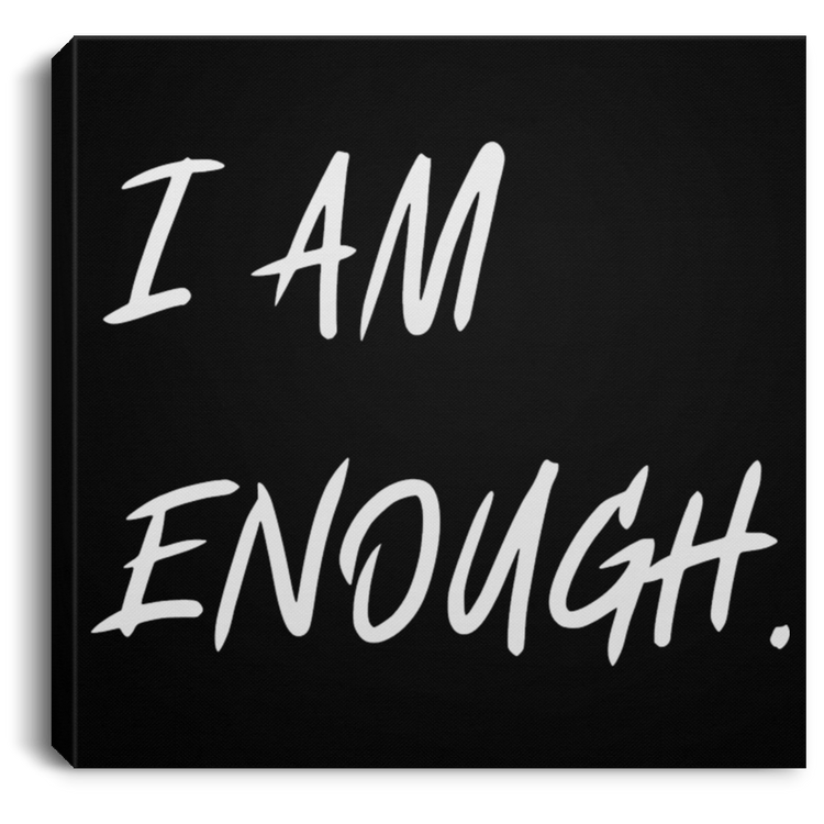 I AM ENOUGH - Square Canvas .75in Frame