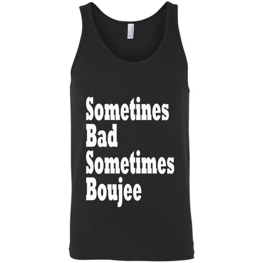 Sometimes Bad Sometime Boujee White - Black Label Unisex Tank