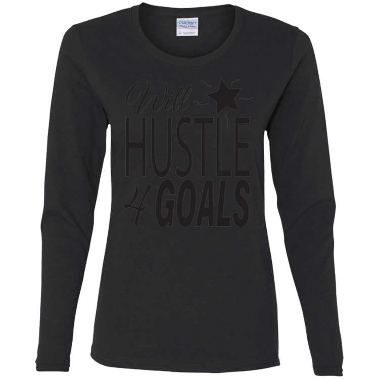 Hustle For Goals Women's Long Sleeve