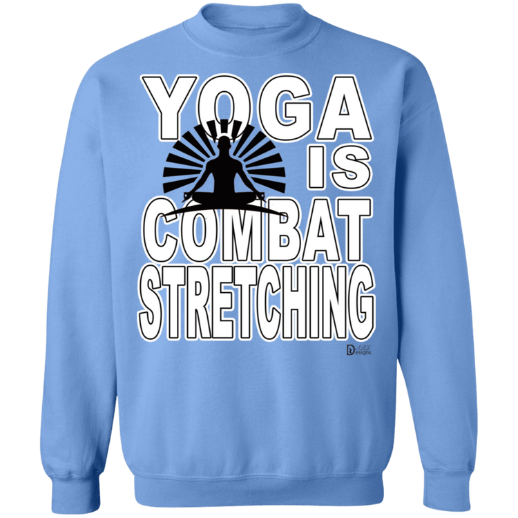 YOGA is Combat Stretching - Crewneck Pullover Sweatshirt