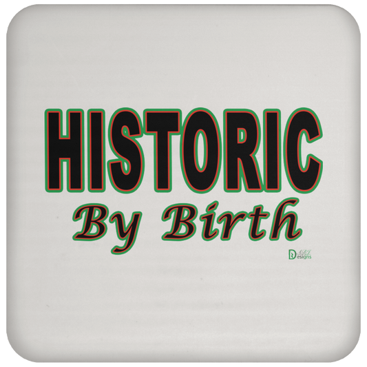 Historic by Birth - UN5677 Coaster