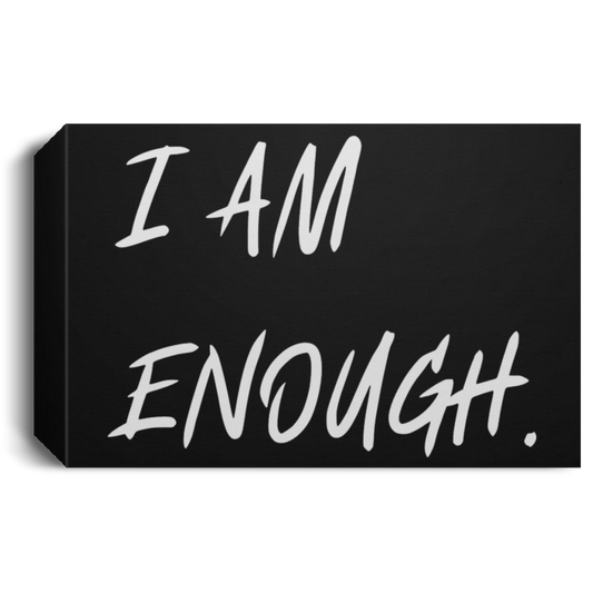 I AM ENOUGH - Deluxe Landscape Canvas 1.5in Frame