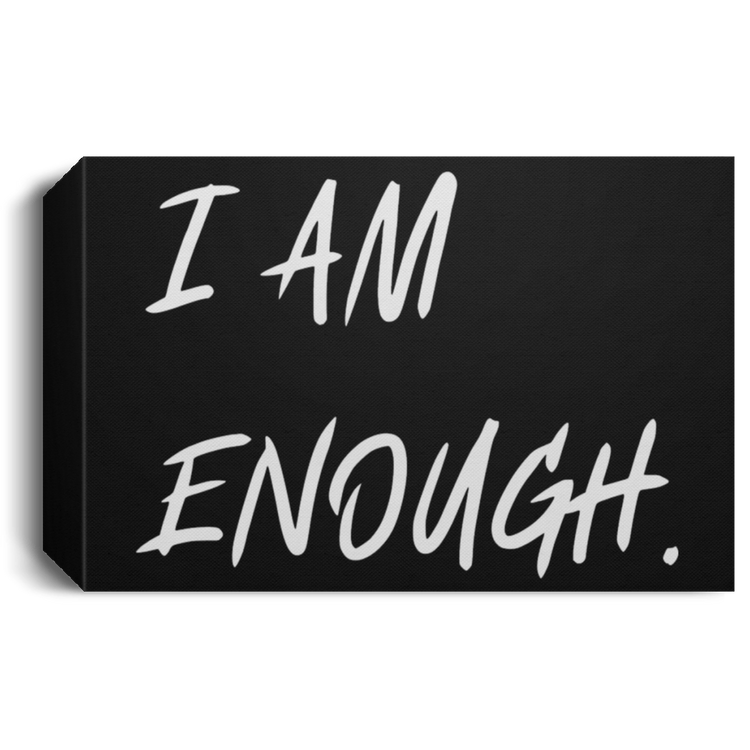 I AM ENOUGH - Deluxe Landscape Canvas 1.5in Frame