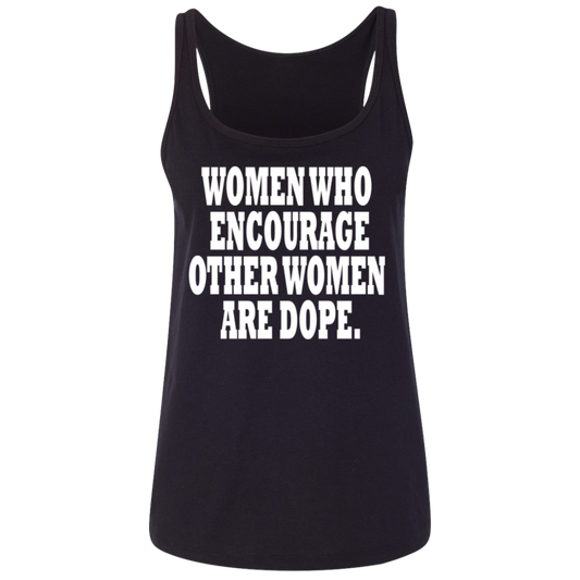 Women Who Encourage Other Women Are Dope White - Black Label - Women's Relaxed Tank