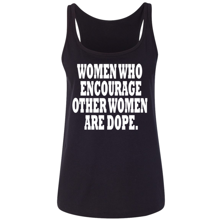 Women Who Encourage Other Women Are Dope White - Black Label - Women's Relaxed Tank