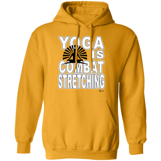 YOGA is Combat Stretching - Unisex Pullover Hoodie