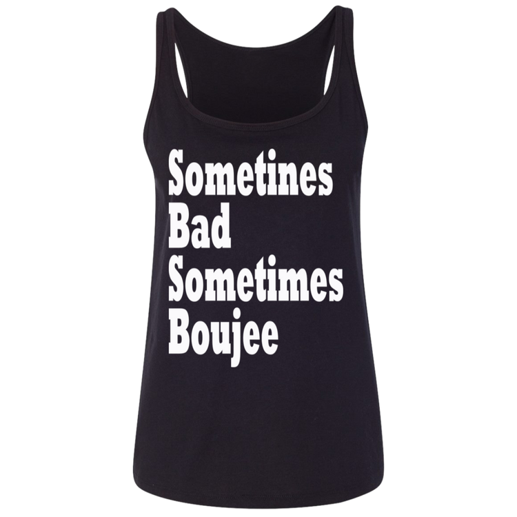 Sometimes Bad Sometime Boujee White - Black Label Women's Relaxed Tank
