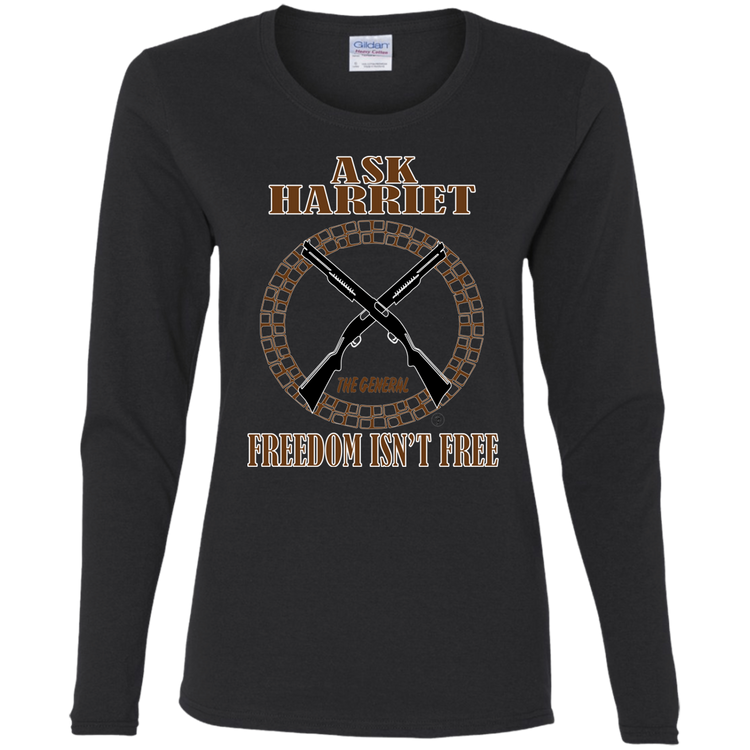 Ask Harriet - Freedom Isn't Free - Women's LS Tee