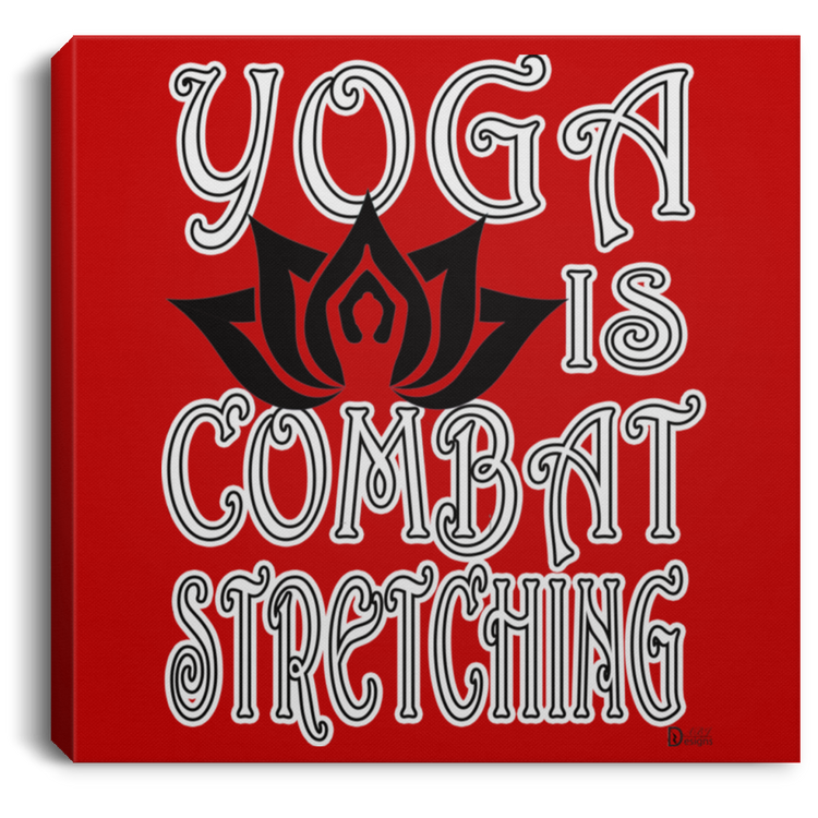 YOGA is Combat Stretching - Women's - CANSQ75 Square Canvas .75in Frame