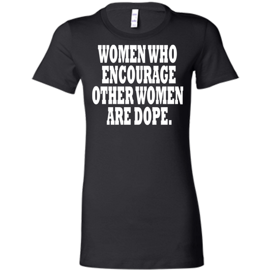 Women Who Encourage Other Women Are Dope White - Black Label - Women's' T-Shirt