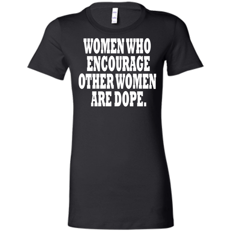 Women Who Encourage Other Women Are Dope White - Black Label - Women's' T-Shirt