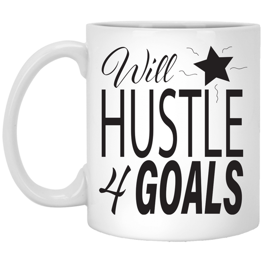 Hustle For Goals - 11 oz. White Mug