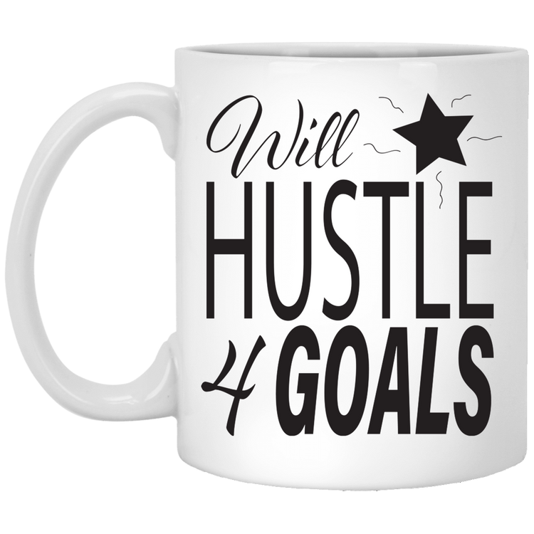 Hustle For Goals - 11 oz. White Mug