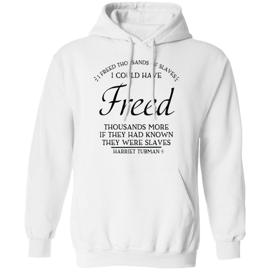 Tubman - I Could Have Freed More - Black -Unisex Pullover Hoodie