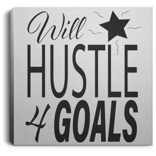 Hustle For Goals - CANSQ75 Square Canvas .75in Frame