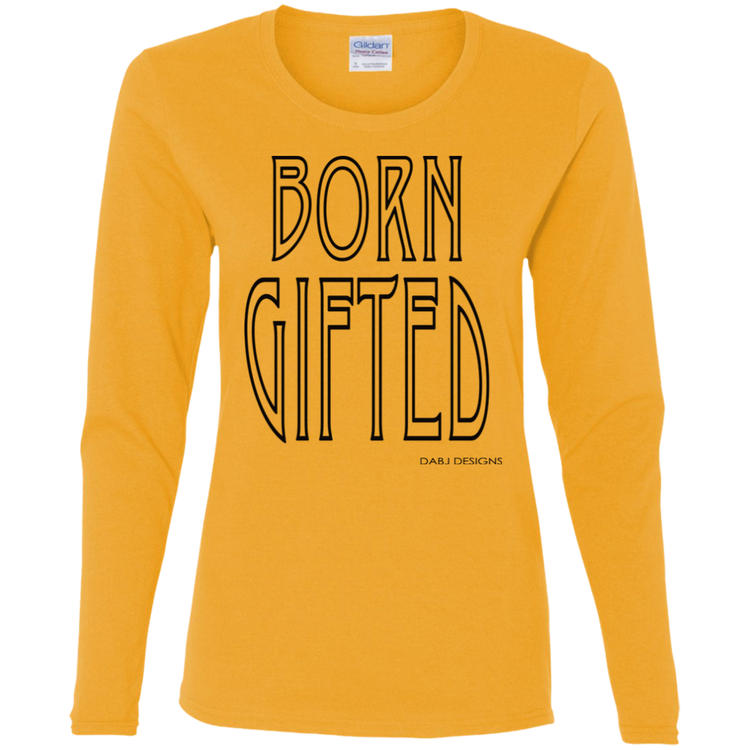 Born Gifted Women's LS Tee