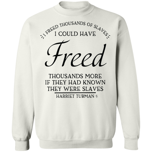 Tubman - I Could Have Freed More - Black -Crewneck Pullover Sweatshirt  8 oz.