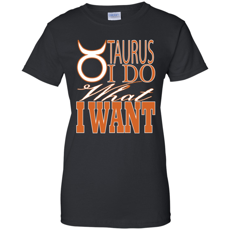 Taurus - I Do What I Want - Women's Tee