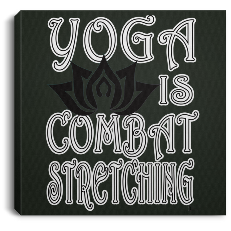 YOGA is Combat Stretching - Women's - CANSQ75 Square Canvas .75in Frame