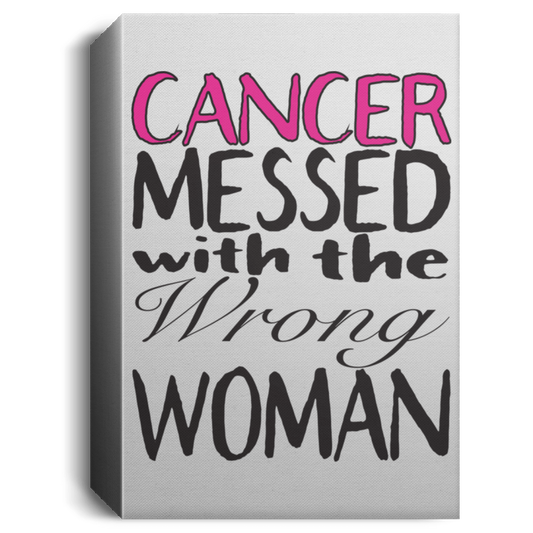 Cancer Messed With The Wrong Woman - Deluxe Portrait Canvas 1.5in Frame