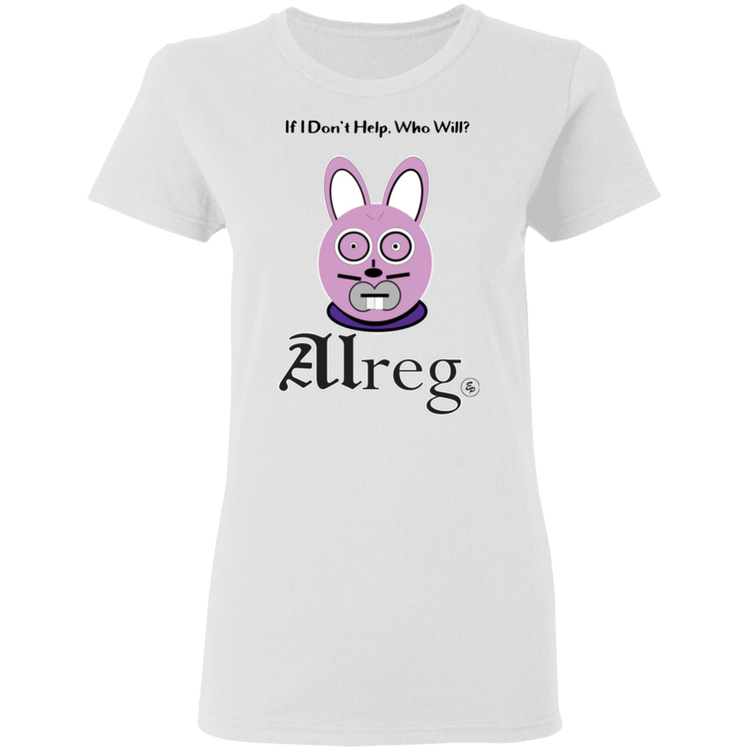 Alreg Adventures - Alreg Rabbit - If I dont help who will - Women's 5.3 oz. Tee