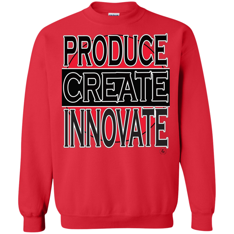 Produce - Create - Innovate - Crewneck Pullover Sweatshirt