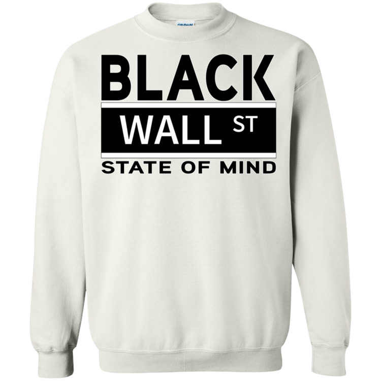 Black Wall St - State of Mind - Crewneck Pullover Sweatshirt  8 oz.