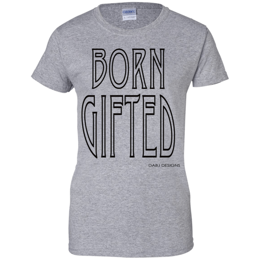 Born Gifted Women's Tee