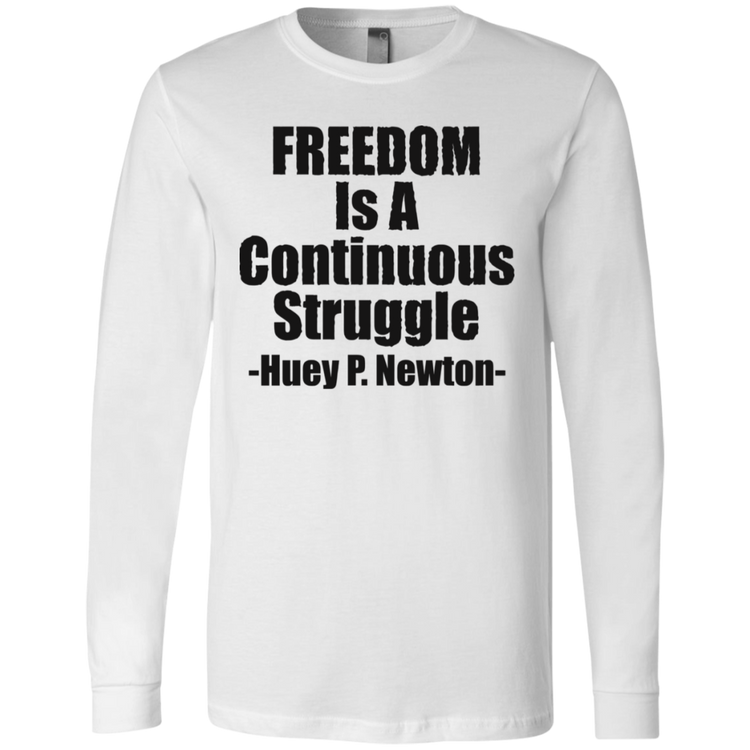 Freedom Is A Continuous Struggle - Black