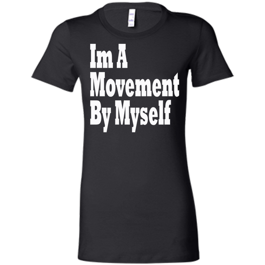 Im A Movement By Myself White - Black Label Women's' T-Shirt